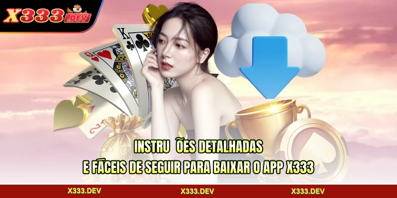 Instruções detalhadas e fáceis de seguir para baixar o app X333