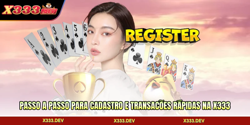 Passo a passo para cadastro e transações rápidas na X333