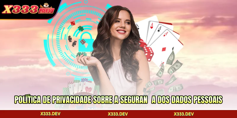 Política de privacidade sobre a segurança dos dados pessoais