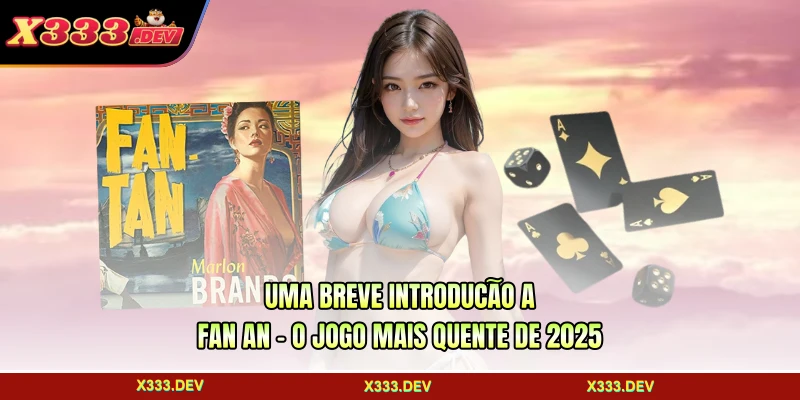 Uma breve introdução a Fan tan - O jogo mais quente de 2025